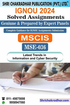IGNOU MSE 36 Solved Assignment 2024 Latest Trends in Information Cyber Security IGNOU Solved Assignment IGNOU MSCIS IGNOU Master of Science Information Security (2024) mse36(Black and White Printed (Staple Bound), Bhavya Kumar Sahni) IGNOU MSE 36 Solved Assignment 2024 Latest Trends in Information Cyber Security IGNOU Solved Assignment IGNOU MSCIS IGNOU Master of Science Information Security (2024) mse36(Black and White Printed (Staple Bound), Bhavya Kumar Sahni)