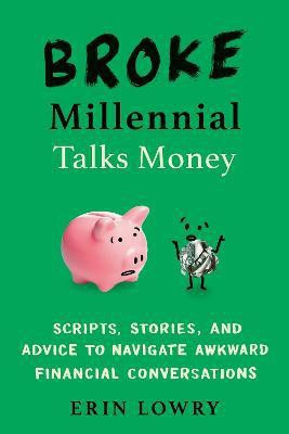 Broke Millennial Talks Money(English, Paperback, Lowry Erin)