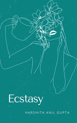 Ecstasy(Paperback, Harshita Anil Gupta)
