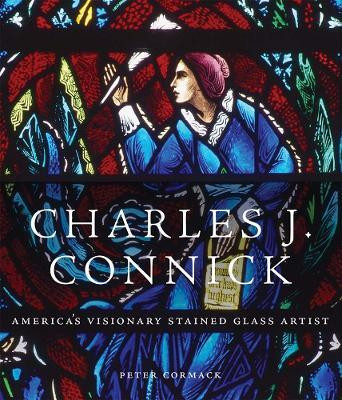 Charles J. Connick(English, Hardcover, Cormack Peter)