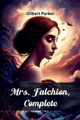 Mrs. Falchion, Complete (Edition2024)(English, Paperback, Parker Gilbert)