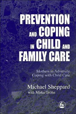 Prevention and Coping in Child and Family Care(English, Paperback, Sheppard Michael)