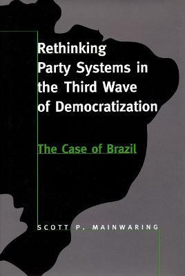 Rethinking Party Systems in the Third Wave of Democratization(English, Hardcover, Mainwaring Scott P.)