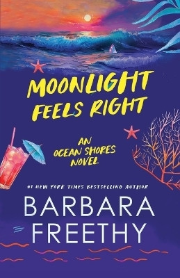 Moonlight Feels Right(English, Paperback, Freethy Barbara)