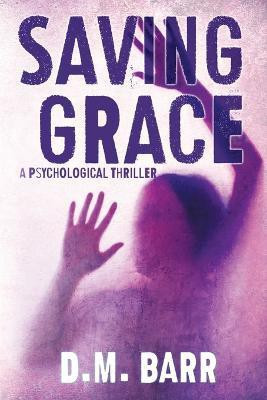Saving Grace(English, Paperback, Barr D M)