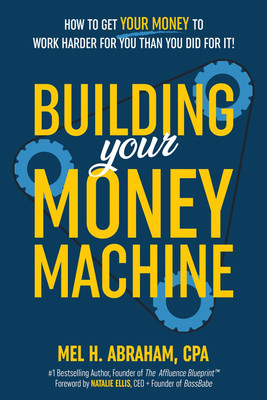 Building Your Money Machine: How to Get Your Money to Work Harder for You Than You Did for It!(English, Hardcover, H.,Abraham Mel)