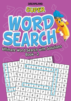 Super Word Search Part - 2  - 192 Puzzle Pages With Answers | Fun Brain Teasers For Kids Ages 6–15 | Learning Gift For Boys & Girls| Educational & Fun Activity Book(English, Paperback, Dreamland Publications)
