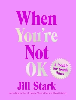 When You're Not OK(English, Hardcover, Stark Jill)