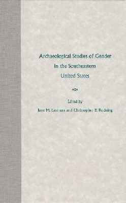 Archaeological Studies of Gender in the Southeastern United States(English, Hardcover, University Press of Florida)