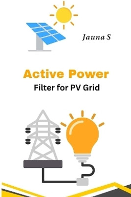 Active Power Filter For PV Grid(English, Paperback, Jauna S)