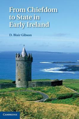 From Chiefdom to State in Early Ireland(English, Hardcover, Gibson D. Blair)