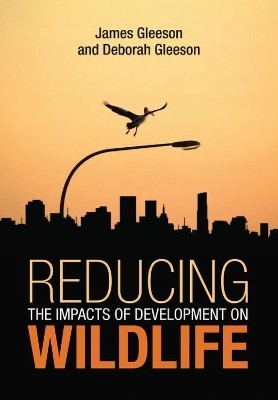 Reducing the Impacts of Development on Wildlife(English, Paperback, Gleeson James)