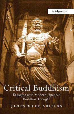 Critical Buddhism(English, Hardcover, Shields James Mark)