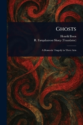 Ghosts(English, Paperback, Ibsen Henrik)