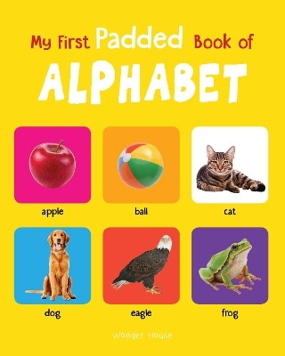 My First Padded Book of Alphabet  - By Miss & Chief(English, Board book, Wonder House Books)