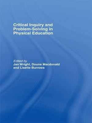 Critical Inquiry and Problem Solving in Physical Education(English, Electronic book text, unknown)