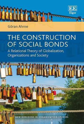 The Construction of Social Bonds(English, Hardcover, Ahrne Goeran)