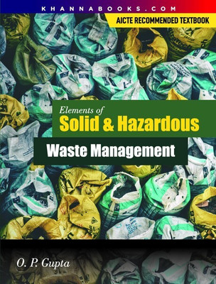 Elements of Solid Hazardous Waste and Management | AICTE Recommended(English, Paperback, Gupta O.P.)