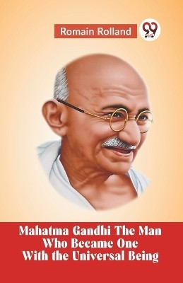 Mahatma GandhiThe Man Who Became One With the Universal Being (Edition2023)(English, Paperback, Rolland Romain)