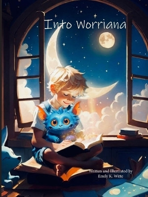 Into Worriana(English, Paperback, Witte Emily K)
