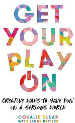 Get Your Play On(English, Paperback, Sleap Coralie)