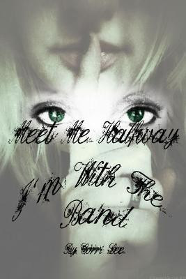 I'm With The Band: Meet Me Halfway(English, Paperback, Lee Corri)