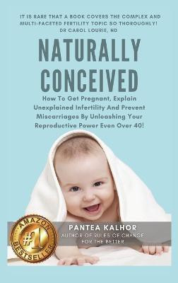 Naturally Conceived(English, Hardcover, Kalhor Pantea)