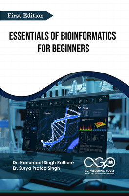 Essentials Of Bioinformatics For Beginners(Paperback, Dr. Hanumant Singh Rathore, Er. Surya Pratap Singh)