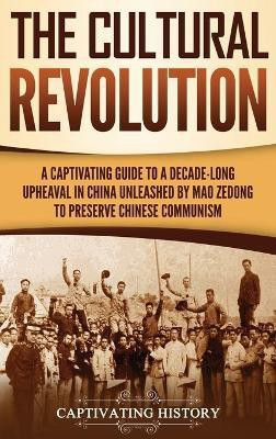 The Cultural Revolution(English, Hardcover, History Captivating)