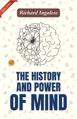 The History and Power of Mind: Unveiling the Mind's Secrets by Richard Ingalese(Paperback, Richard Ingalese)