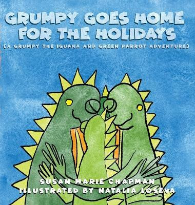 Grumpy Goes Home for the Holidays(English, Hardcover, Chapman Susan Marie)