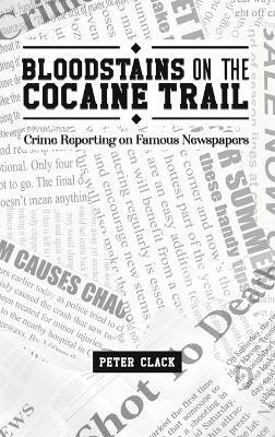 Bloodstains on the Cocaine Trail(English, Hardcover, Clack Peter)