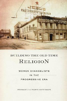 Building the Old Time Religion(English, Paperback, Pope-Levison Priscilla)