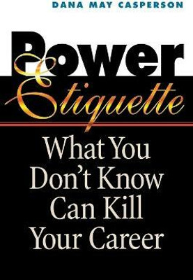 Power Etiquette(English, Paperback, CASPERSON Dana May)
