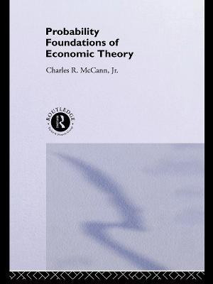Probability Foundations of Economic Theory(English, Paperback, McCann Charles)