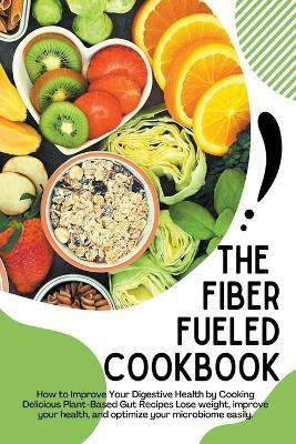 The Fiber Fueled Cookbook(English, Paperback, Eidson Jack E)