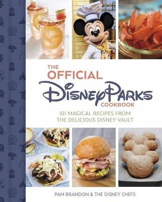 The Official Disney Parks Cookbook(English, Hardcover, Brandon Pam)