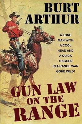 Gun Law on the Range(English, Paperback, Arthur Burt)