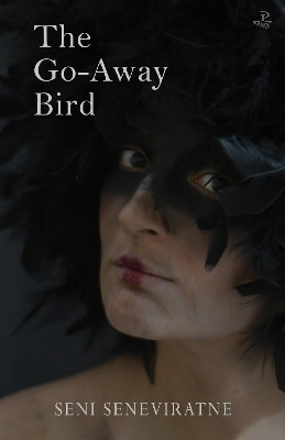 The Go-Away Bird(English, Paperback, Seneviratne Seni)