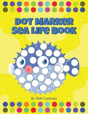 Dot Marker Sea Life Book(English, Paperback, Costanzo Beth)