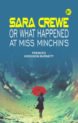 Sara Crewe Or What Happened at Miss Minchin's(Paperback, Frances Hodgson Burnett)