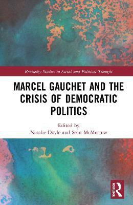 Marcel Gauchet and the Crisis of Democratic Politics(English, Hardcover, unknown)