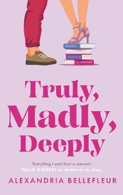 Truly, Madly, Deeply(English, Paperback, Bellefleur Alexandria)