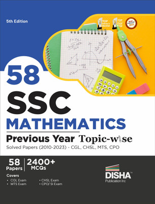 58 Ssc Mathematics Previous Year Topic-Wise Solved Papers (2010 - 2023) - Cgl, Chsl, Mts, CPO 2400+ Quantitative Aptitude Pyqs(English, Paperback, unknown)
