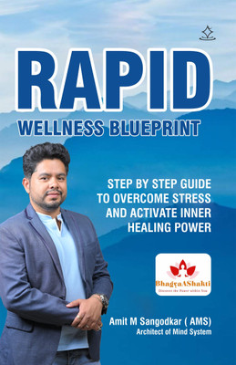 Rapid Wellness Blueprint - Step by Step guide to overcome stress and activate inner healing power(Paperback, AMIT SANGODKAR)