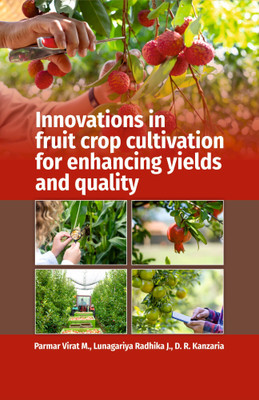 Innovations in Fruit Crops Cultivation for Enhancing Yields and Quality(English, Hardcover, unknown)