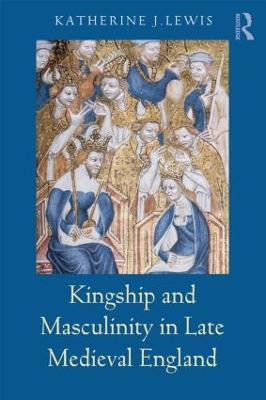 Kingship and Masculinity in Late Medieval England(English, Paperback, Lewis Katherine)