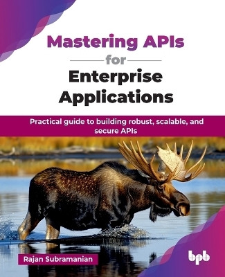 Mastering APIs for Enterprise Applications(Paperback, Rajan Subramanian)