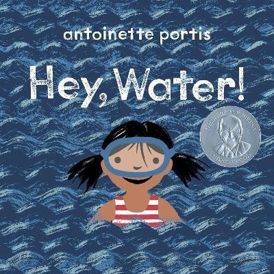 Hey, Water!(English, Hardcover, Portis Antoinette)