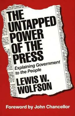 The Untapped Power of the Press(English, Paperback, Wolfson Lewis W.)